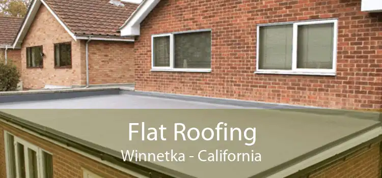 Flat Roofing Winnetka - California