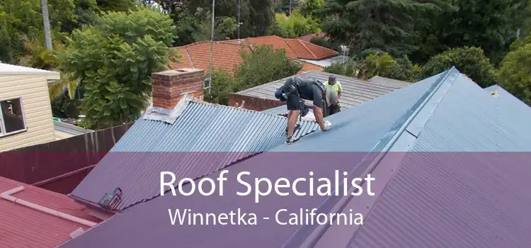 Roof Specialist Winnetka - California