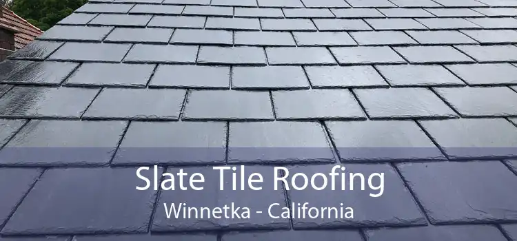 Slate Tile Roofing Winnetka - California